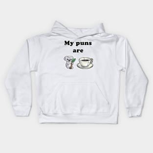 My puns are Koala + Tee Kids Hoodie